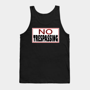 NO TRESPASSING STICKER Tank Top